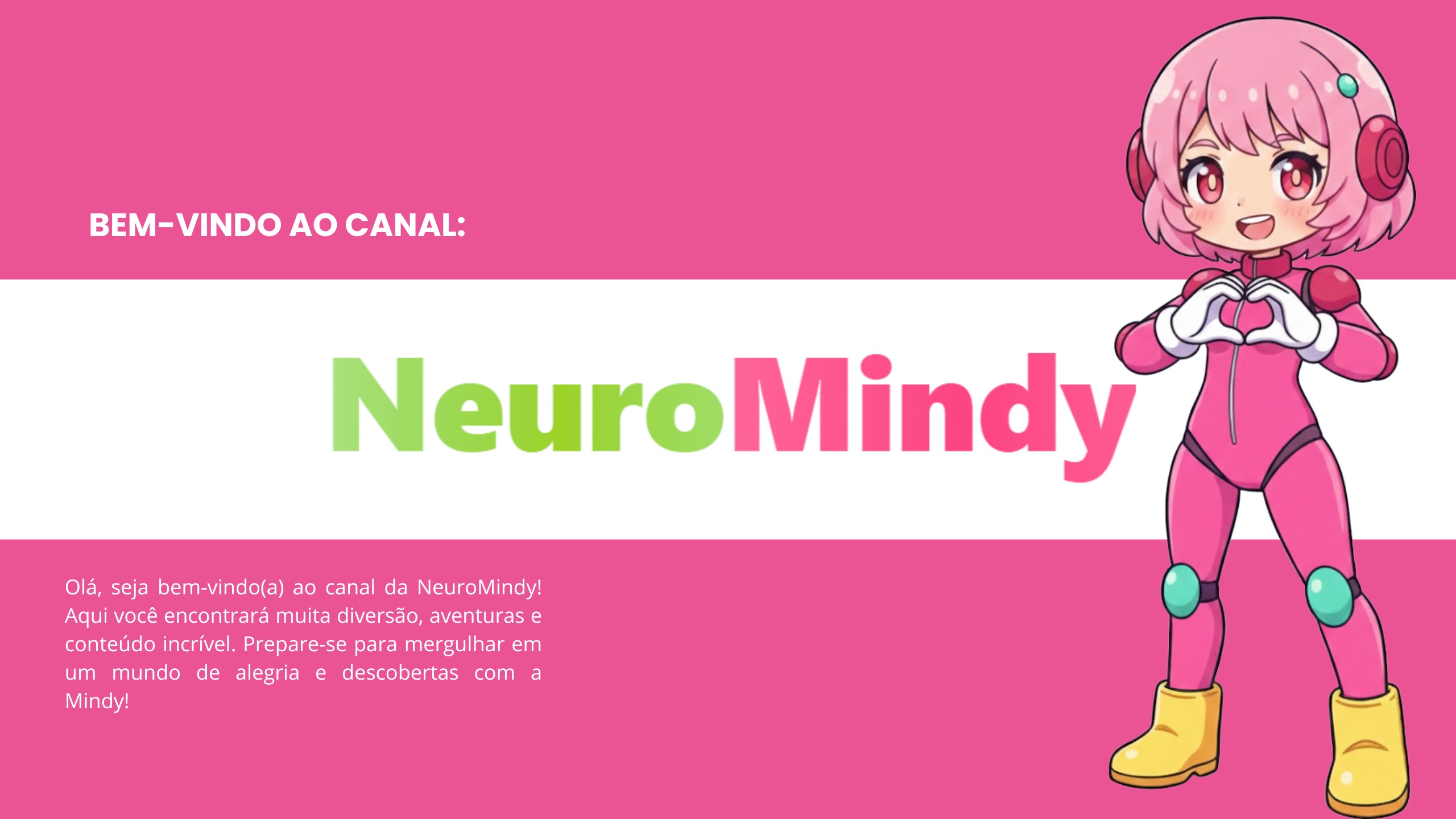 Bem-vindo ao canal NeuroMindy
